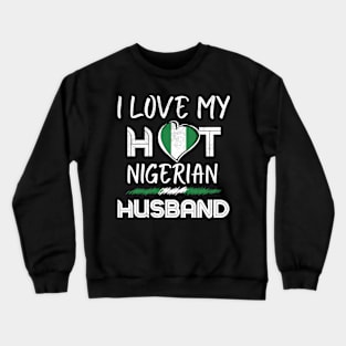 Nigerian Husband Proud Wife Crewneck Sweatshirt